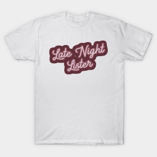 Late Night Lister Reseller T-Shirt